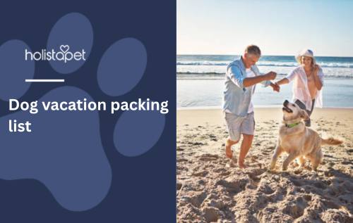 Dog vacation packing list