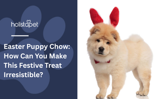 Easter Puppy Chow: How Can You Make This Festive Treat Irresistible?